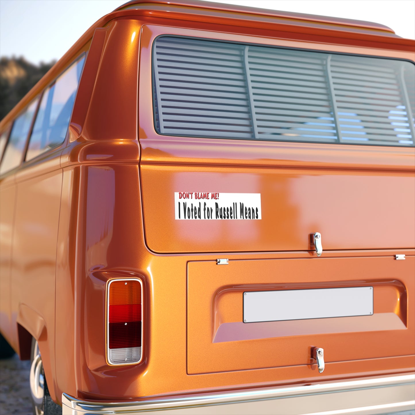 "Don't Blame Me I Voted for Russell Means" Bumper Sticker